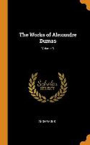 The Works of Alexandre Dumas; Volume 3 de Anonymous