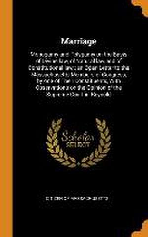 Marriage: Monogamy and Polygamy on the Basis of Divine law, of Natural law and of Constitutional law: an Open Letter to the Mass de Citizen of Massachusetts