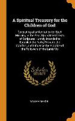 A Spiritual Treasury for the Children of God: Consisting of a Meditation for Each Morning in the Year, Upon Select Texts of Scripture: Humbly Intended de William Mason