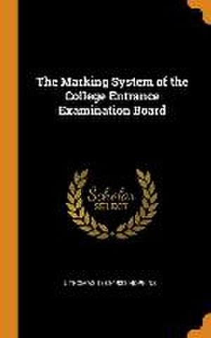 The Marking System of the College Entrance Examination Board de L. Thomas Hopkins