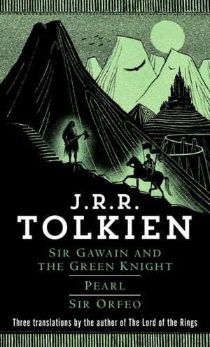 Sir Gawain and the Green Knight/Pearl/Sir Orfeo de Christopher Tolkien