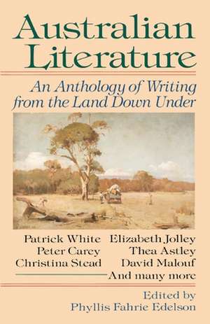 Australian Literature: An Anthology of Writing from the Land Down Under de Phyllis Fahrie Edelson