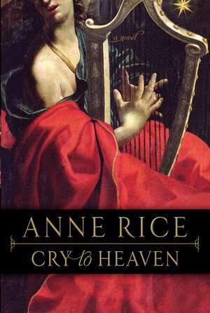 Cry to Heaven de Anne Rice