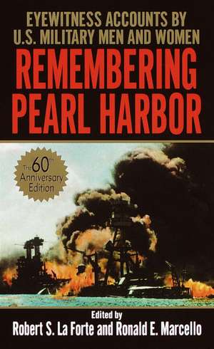 Remembering Pearl Harbor: Eyewitness Accounts by U.S. Military Men and Women de Robert Lord