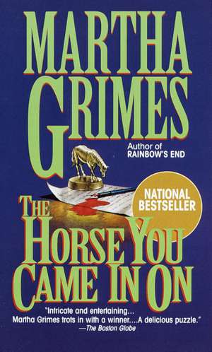 Horse You Came in on de Martha Grimes