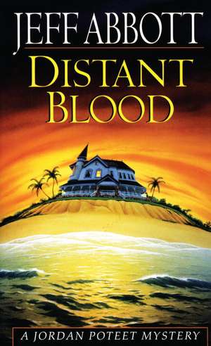 Distant Blood de Jeff Abbott