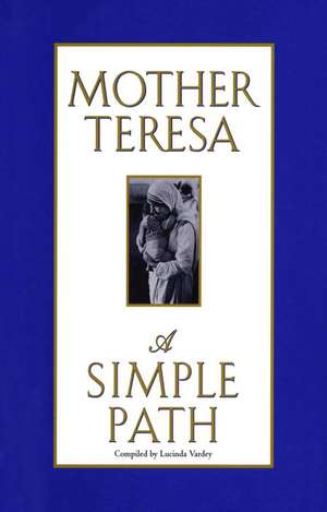 Simple Path de Mother Teresa of Calcutta