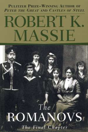 The Romanovs: The Final Chapter de Robert K. Massie