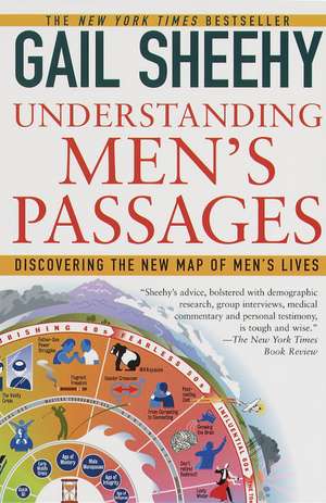 Understanding Men's Passages: Discovering the New Map of Men's Lives de Gail Sheehy