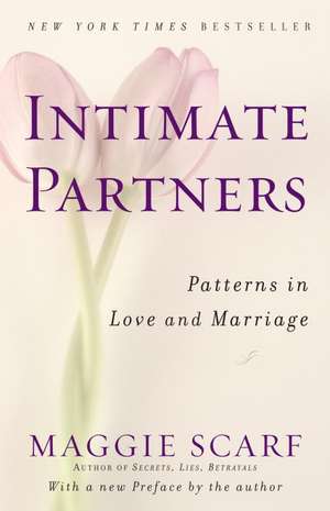 Intimate Partners: Patterns in Love and Marriage de Maggie Scarf