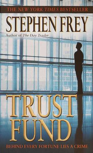 Trust Fund de Stephen W. Frey