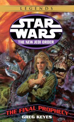 The Final Prophecy: Star Wars Legends (the New Jedi Order) de J. Gregory Keyes