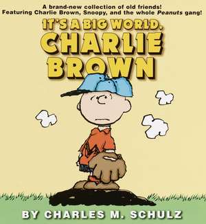 It's a Big World, Charlie Brown de Charles M. Schulz