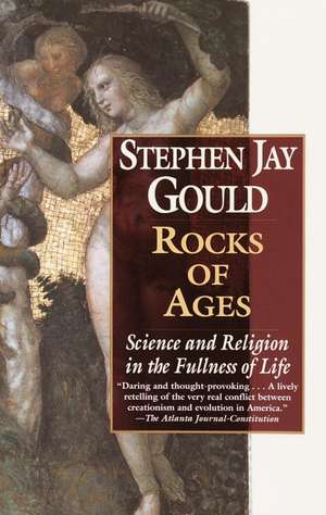 Rocks of Ages: Science and Religion in the Fullness of Life de Stephen Jay Gould