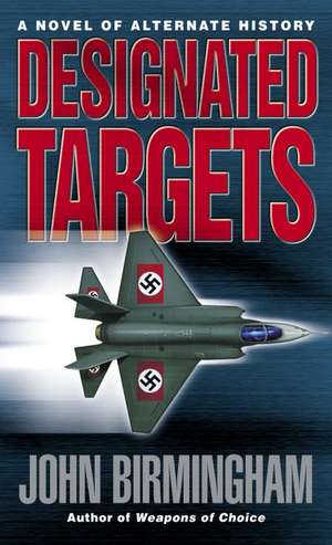 Designated Targets de John Birmingham