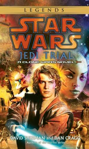 Jedi Trial: A Clone Wars Novel de Dan Cragg