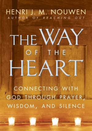 The Way of the Heart de Henri J.M. Nouwen