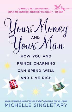 Your Money and Your Man: How You and Prince Charming Can Spend Well and Live Rich de Michelle Singletary