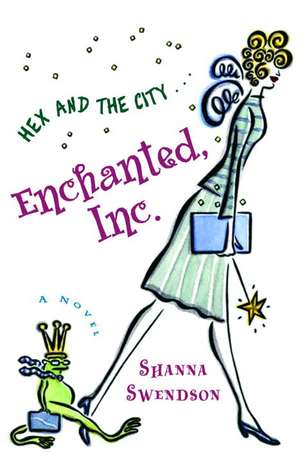 Enchanted, Inc.: Enchanted Inc., Book 1 de Shanna Swendson