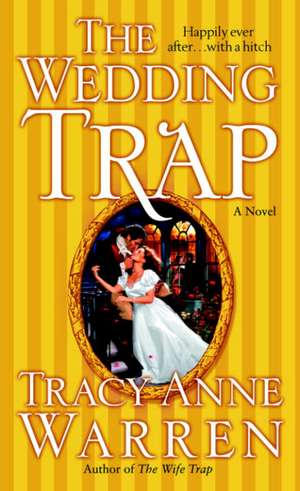 The Wedding Trap de Tracy Anne Warren