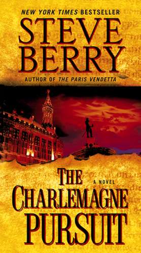 The Charlemagne Pursuit de Steve Berry