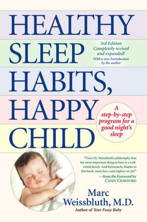 Healthy Sleep Habits, Happy Child: A Step-By-Step Program for a Good Night's Sleep de Marc Weissbluth