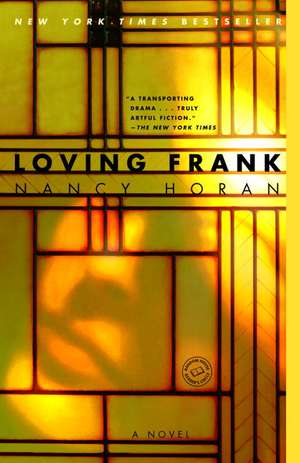 Loving Frank de Nancy Horan