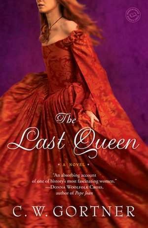 The Last Queen de C. W. Gortner