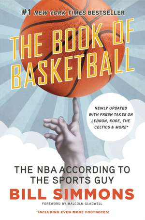 The Book of Basketball: The NBA According to the Sports Guy de Bill Simmons