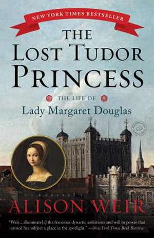 The Lost Tudor Princess de Alison Weir