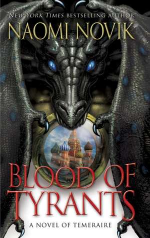 Blood of Tyrants de Naomi Novik