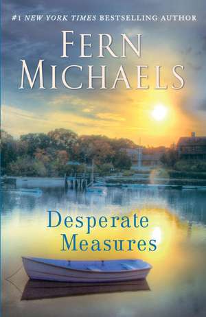 Desperate Measures de Fern Michaels