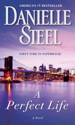 A Perfect Life de Danielle Steel