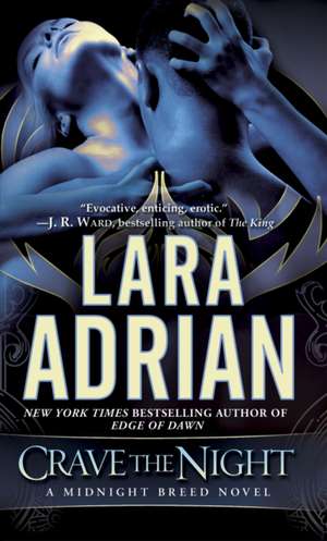 Crave the Night: A Midnight Breed Novel de Lara Adrian