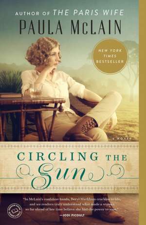 Circling the Sun de Paula McLain