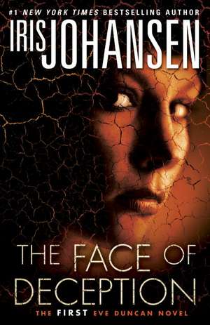 The Face of Deception: The First Eve Duncan Novel de Iris Johansen