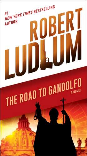 The Road to Gandolfo de Robert Ludlum