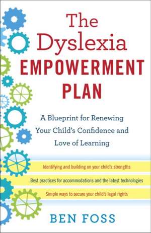 The Dyslexia Empowerment Plan de Ben Foss