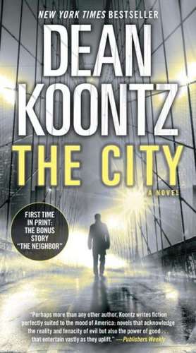 The City (with Bonus Short Story the Neighbor) de Dean R. Koontz