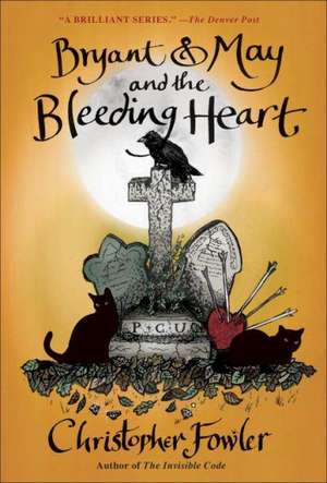 Bryant & May and the Bleeding Heart: A Peculiar Crimes Unit Mystery de Christopher Fowler