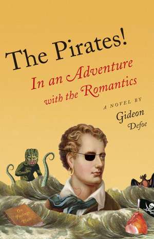 The Pirates!: In an Adventure with the Romantics de Gideon Defoe