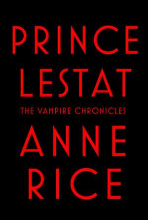 Prince Lestat: The Vampire Chronicles de Anne Rice