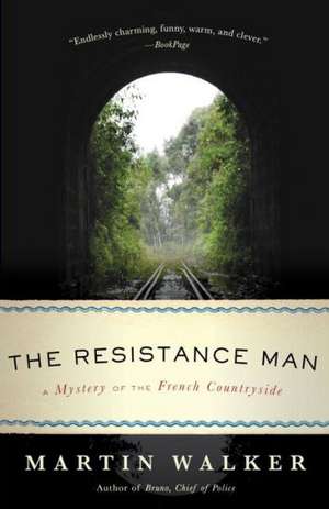 The Resistance Man: A Mystery of the French Countryside de Martin Walker