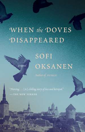 When the Doves Disappeared de Sofi Oksanen