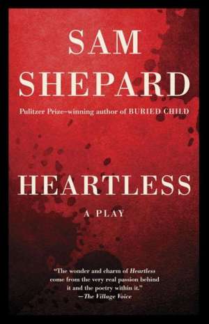 Heartless de Sam Shepard