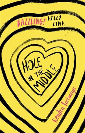 Fortmeyer, K: Hole in the Middle de Kendra Fortmeyer