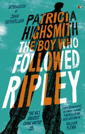 The Boy Who Followed Ripley de Patricia Highsmith