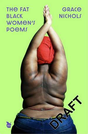 The Fat Black Woman's Poems de Grace Nichols