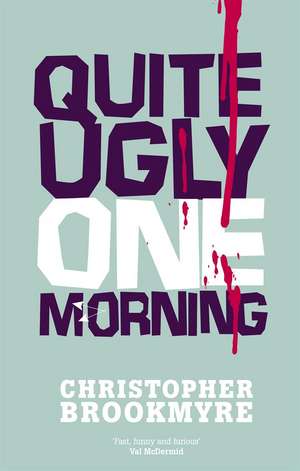 Quite Ugly One Morning de Christopher Brookmyre