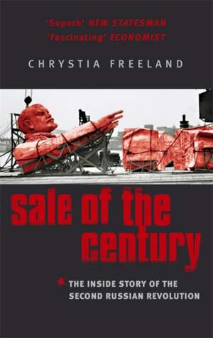 Sale Of The Century de Chrystia Freeland